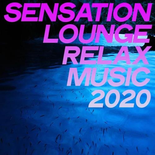 Sensation Lounge Relax Music 2020 %delete_1%(2020)%delete_1%
